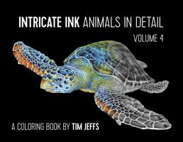 Intricate Ink: Animals in Detail Volume 4: Coloring Book 0764986643 Book Cover