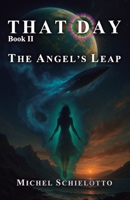 That Day – Book II: The Angel's Leap: A Spiritual Space Opera B0H7CPC58R Book Cover