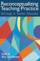 Reconceptualizing Teaching Practice: Developing Competence Through Self-Study 0750708689 Book Cover