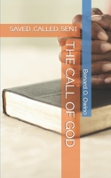 THE CALL OF GOD: SAVED .CALLED. SENT B0BKXPDKD2 Book Cover