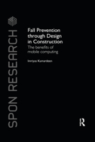 Fall Prevention Through Design in Construction: The Benefits of Mobile Computing 0367738163 Book Cover