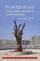 Planted Flags: Trees, Land, and Law in Israel/Palestine 110769227X Book Cover