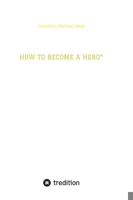 How to Become a Hero*: & eco social entrepreneur caring for creation! (German Edition) 3384236440 Book Cover