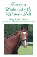 Dream a Little and My Writerly Self 1493134647 Book Cover