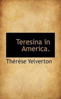 Teresina in America 1530987997 Book Cover