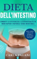 DIETA DELL’INTESTINO: Combatti la stitichezza e la diverticolite in modo rapido e naturale senza medicinali. Rimedi, alimenti e ricette per ritrovare il tuo equilibrio intestinale. null Book Cover