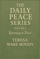 THE DAILY PEACE SERIES VOLUME 2: Returning to Peace B0GSZWKZDZ Book Cover