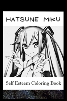 Self Esteem Coloring Book: Hatsune Miku Inspired Illustrations B093RWX89M Book Cover