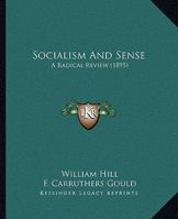 Socialism And Sense: A Radical Review 116548305X Book Cover