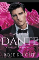 Owned By Dante: A Dark Mafia Romance B0C689HPJW Book Cover