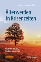 �lterwerden in Krisenzeiten: Chancen Nutzen, Risiken Vermeiden 3658323639 Book Cover