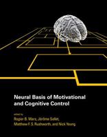 Neural Basis of Motivational and Cognitive Control 0262016435 Book Cover