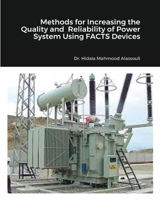 Methods for Increasing the Quality and Reliability of Power System Using FACTS Devices B0BJC2GVFQ Book Cover