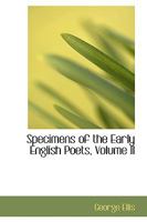 Specimens of the Early English Poets, Volume II 0469456914 Book Cover