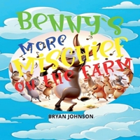 Benny's More Mischief On The Farm B0CQ4X8C5G Book Cover