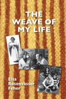 The Weave of My Life B08NDZ1GYR Book Cover