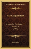 Race Adjustment; Essays on the Negro in America 101594700X Book Cover