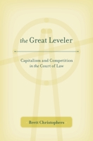 The Great Leveler: Capitalism and Competition in the Court of Law 0674504917 Book Cover