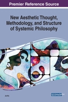 New Aesthetic Thought, Methodology, and Structure of Systemic Philosophy 1799817032 Book Cover