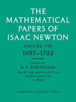 The Mathematical Papers of Isaac Newton: Volume 8 0521045916 Book Cover