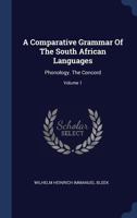 A Comparative Grammar Of The South African Languages: Phonology. The Concord, Volume 1 - Primary Source Edition 1377103374 Book Cover