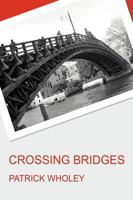 Crossing Bridges 0595461778 Book Cover