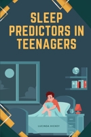Sleep Predictors in Teenagers 6004339997 Book Cover