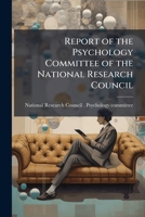 Report of the Psychology committee of the National research council 1171583451 Book Cover