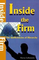 Inside the Firm: The Inefficiencies of Hierarchy 1583485309 Book Cover