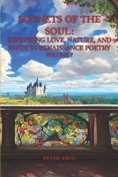 Sonnets of the Soul: Exploring Love, Nature, and Faith in Renaissance Poetry Volume 7 (THE RENAISSANCE POETRY SERIES) B0CJXGKCW4 Book Cover
