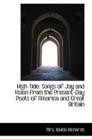 High Tide: Songs of Joy and Vision from the Present-Day Poets of America and Great Britain 1241543321 Book Cover
