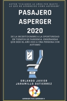 Pasajero Asperger 2020: De la incertidumbre a la oportunidad en tiempo de pandemia. Enseñanzas que dejó el año 2020 a una persona con Autismo B08W7DPW3W Book Cover