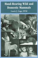 Hand-Rearing Wild and Domestic Mammals 0813826837 Book Cover