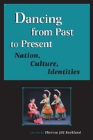 Dancing from Past to Present: Nation, Culture, Identities (Studies in Dance History)
