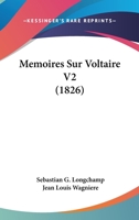 Memoires Sur Voltaire V2 (1826) 1166797422 Book Cover