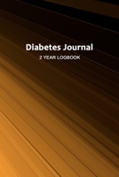 Diabetes Journal: Daily Diabetic Glucose Tracker Journal Book - Weekly Blood Sugar Diary, Enough For 106 Weeks or 2 Years,, 4 Time Before-After (Breakfast, Lunch, Dinner, Bedtime) 1660430305 Book Cover