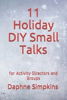 11 Holiday DIY Small Talks: for Activity Directors and Groups 1732015856 Book Cover