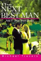 The Next Best Man: And 11 Other Short Stories 0595189962 Book Cover