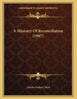 A Ministry Of Reconciliation 1342362381 Book Cover