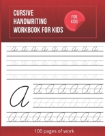 Cursive Handwriting Workbook For Kids: Cursive writing practice book to learn writing in cursive B08WSFVBK1 Book Cover