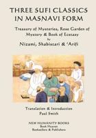 Three Sufi Classics in Masnavi Form: Treasury of Mysteries, Rose Garden of Mystery & Book of Ecstasy 1539167798 Book Cover
