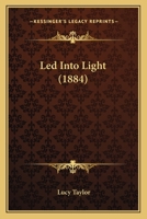 Led Into Light 1120312876 Book Cover