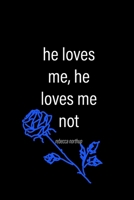 he loves me, he loves me not 1542390389 Book Cover