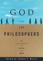 God and the Philosophers: The Reconciliation of Faith and Reason (Oxford Paperbacks) 0195101197 Book Cover