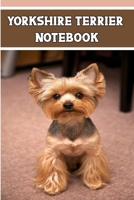 Yorkshire terrier notebook: Blank Lined notebook and journal For lovers of Yorkshire terrier training or even Yorkshire terriers adoption fans 1660900522 Book Cover