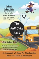 The Fall Joke Book: A Cornucopia of Jokes for Thanksgiving, Back-To-School & Halloween! B0FGQMCKZ6 Book Cover
