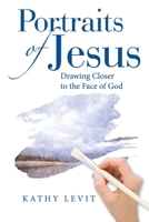 Portraits of Jesus: Drawing Closer to the Face of God B0GM67GPJ8 Book Cover
