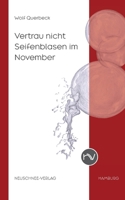 Vertrau nicht Seifenblasen im November: Gereimtes und Ungereimtes (1984-2024) (German Edition) 3911384017 Book Cover