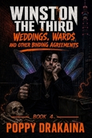 WINSTON THE THIRD: WEDDINGS, WARDS AND OTHER BINDING AGREEMENTS B0HDJP7FTY Book Cover