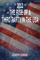 2012, the Rise of a Third Party in the US B0H52PFBPN Book Cover